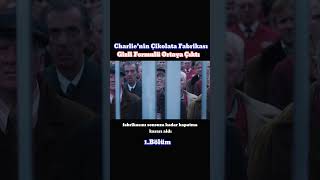 Charlie’nin Çikolata Fabrikası 1.Bölüm