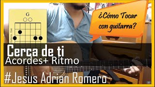 Video thumbnail of "cerca de ti tutorial con guitarra acustica | Jesus Adrian Romero| Curso para guitarra"