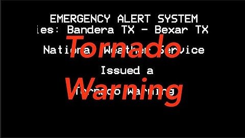 EAS Reenactment Mock: TOR for Bandera TX, Bexar TX, and Medina TX - 05/27/2014