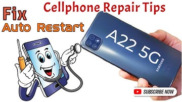 SAMSUNG A22 5G  AUTO RESTART REPAIR TIPS