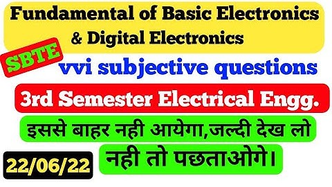 3rd SEM ELECTRICAL || FUNDAMENTAL OF BASIC ELECTRONICS & DIGITAL ELECTRONICS || vvi guess questions