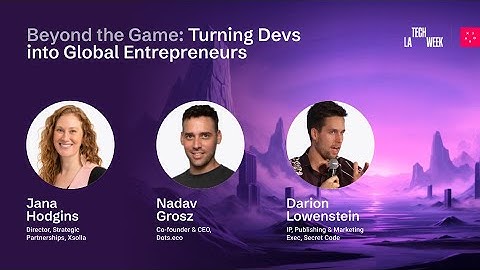 Beyond the Game: Turning Devs into Global Entrepreneurs