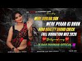 Mere Dholna Sun | High Quality Sound Check 🔊 Full Vibration Mix | 🎧 DJ RAVI KING PANWARI 😈