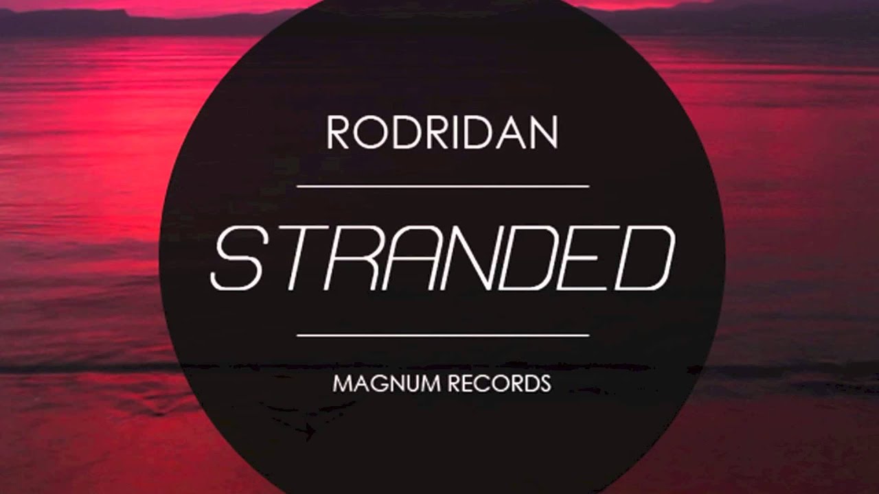 Watch Rodridan - Stranded (Original Mix) on YouTube Watch Rodridan - Stranded (Original Mix) on YouTube
