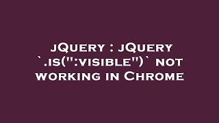 Details jQuery : jQuery `.is(:visible)` not working in Chrome News