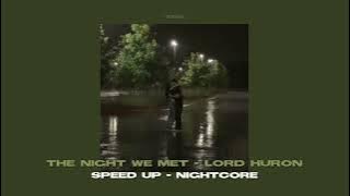 The Night We Met - Lord Huron | Speed Up // “take me back to the night we met...”