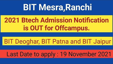 BIT Mesra :🔥🔥 2021 Btech Admission Notification for BIT Offcampus | BIT Patna,Deoghar & Jaipur