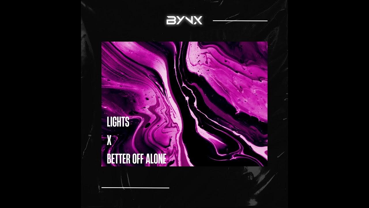 Lights - Ellie Goulding vs. Better Off Alone - Alice Deejay (BYNX Edit ...