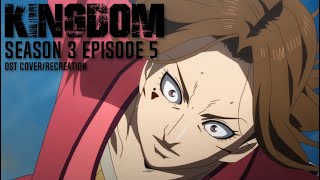 Kingdom Season 3 Episode 5 OST (HQ COVER)