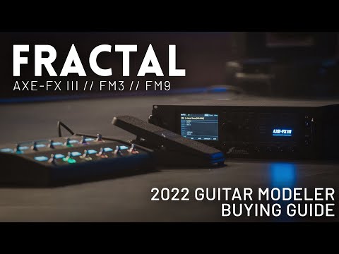 Should you buy a Fractal Axe-FX iii (FM3/FM9)? // The Ultimate Guide to  Buying a Guitar Modeler