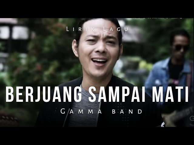 Gamma One - Berjuang Sampai Mati ( Lirik Lagu ) class=