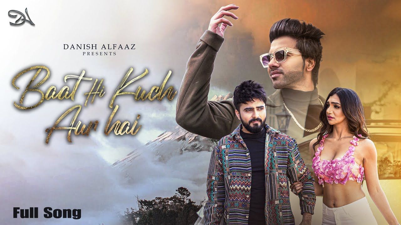 Baat Hi Kuch Aur Hai Official Video Danish Alfaaz  Adil Khan Durrani  Goldboy  Kriti Verma
