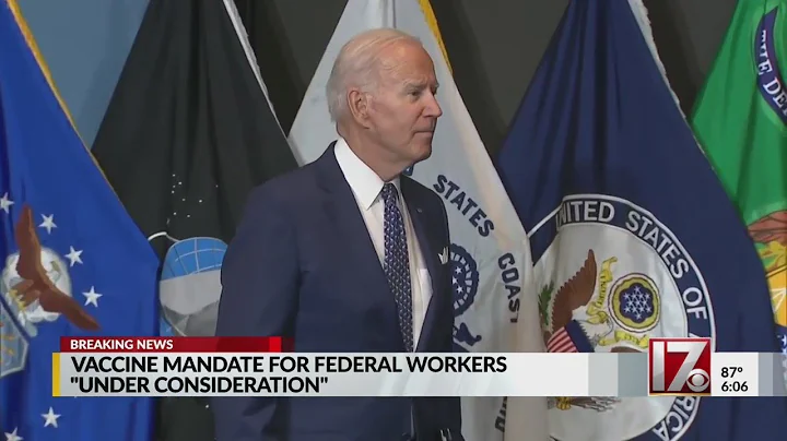 President Biden considering vaccine mandate for federal employees