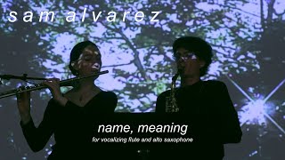 Sam Alvarez - name, meaning (for vocalizing flute and alto saxophone)
