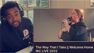 IBC Live Reaction - The Way That I Take | Welcome Home