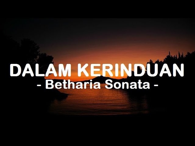 Betharia Sonata__Dalam Kerinduan ( Lirik ) class=