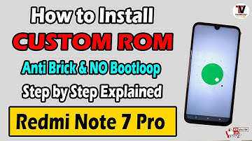 How to Install Custom ROM on Redmi Note 7 Pro Anti Brick Method | 2021 Method |