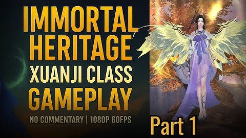 Immortal Heritage – Xuanji Class Full Gameplay part 1 ,(android,ios)