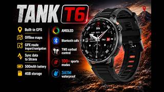 🔥 TANK T6: GPS, Offline Maps, 100+ Sports, Bluetooth Calls for Only €55!