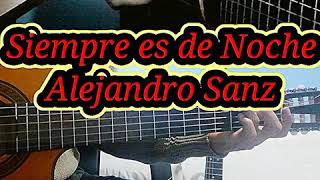 Siempre es de Noche(Alejandro Sanz) Tutorial acordes por Charly Villa