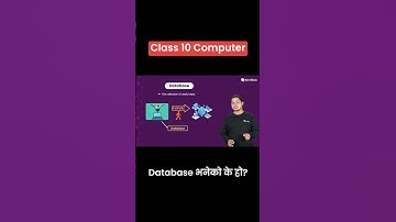 What is a Database? | Class 10 Computer |🧠How to get A+ on SEE 2082 Exam 🎯 | Class 10 Guide