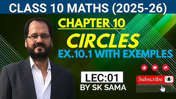 Class 10 Maths | Circles | 2025-26 | Chapter 10 | Complete NCERT with Basic Concepts | By S.K. Sama