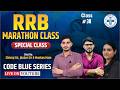 RRB MARATHON CLASS | CODE BLUE SERIES | Class - 38 | Class : Mr. Shivraj Sir, Jhabar Sir, Muskan Mam