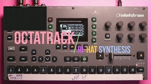 Octatrack Tutorial Video: Synthesize a hi-hat!