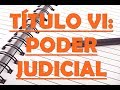 TÍTULO VI: PODER JUDICIAL