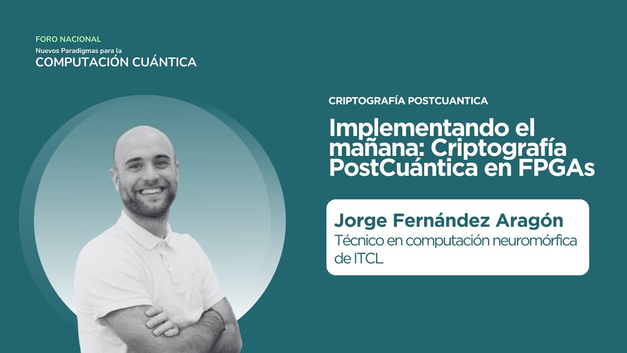 Criptografía PostCuántica en FPGAs | Implementación Práctica – Jorge Fernández ITCL