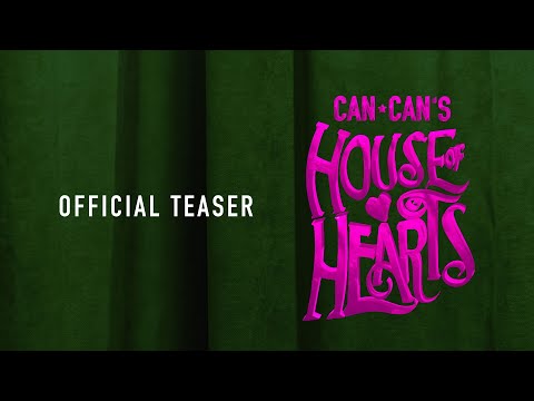 Can Can's House of Hearts | 2024 | "The Return of an Instant Classic" | Dinner and Show