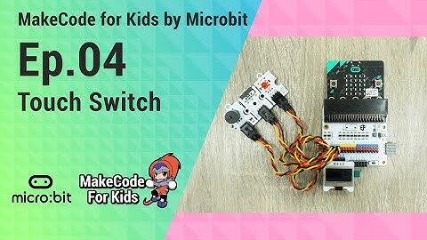 ฝึกcodingไมโครบิต microbit 04 Touch Switch วิทยาการคำนวน