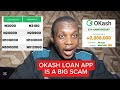 OKASH LOAN APP IS A BIG SCAM FIND OUT IN THIS VIDEO Loanapp Loanshark Loanonline OKASH LOAN APP IS A BIG SCAM FIND OUT IN THIS VIDEO Loanapp Loanshark Loanonline