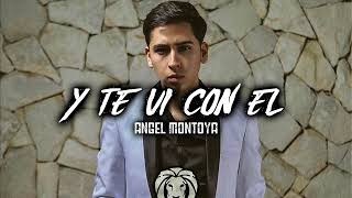 Video thumbnail of "Y Te Vi Con El - Angel Montoya (Estudio)"