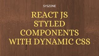 Lecture 27 ReactJS styled components with Dynamic content| react js