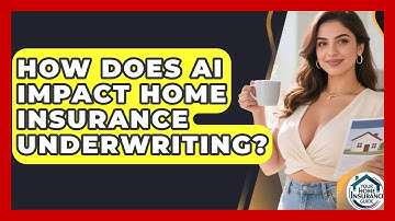 How Does AI Impact Home Insurance Underwriting? - Your Home Insurance Guide