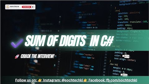 Sum of Digits in C# | Step-by-Step Explain  #sumofdigits #csharp #sochtechki #coding #interview