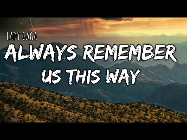 Lady Gaga - Always Remember Us This Way | A Star Is Born Soundtrack (Lyrics) class=
