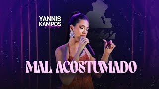 Yannis Kampos - Mal Acostumado (Vídeo Oficial)