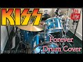 Kiss - Forever Drum Cover