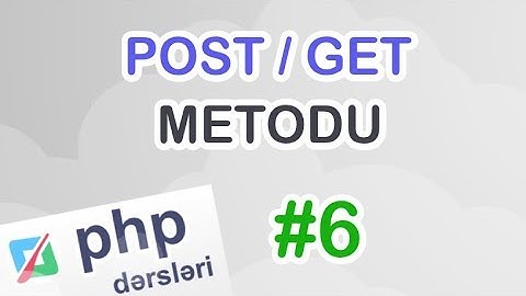 #6 Azəri PHP Dərsləri - GET və POST metodu (Yeni Başlayanlar Üçün)
