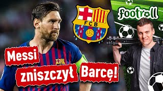 Zły Messi RUJNUJE Barcelonę! :(