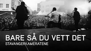 Stavangerkameratene - Bare så du vett det (Offisiell Video) chords