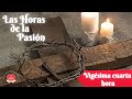 ❤️ LAS HORAS DE LA PASIÓN      VIGÉSIMA CUARTA HORA