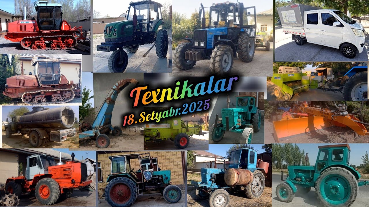 Texnikalar Bozori 18.Setyabr.2025 Dilnavoz Ovxa Belarus-1025.2 Ttz T28 T40 Yumz Chimgan T-150 BT-150