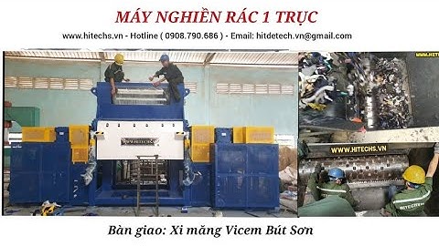 Máy nghiền cắt rác công nghiệp lớn nhất Hitech Việt Nam #2