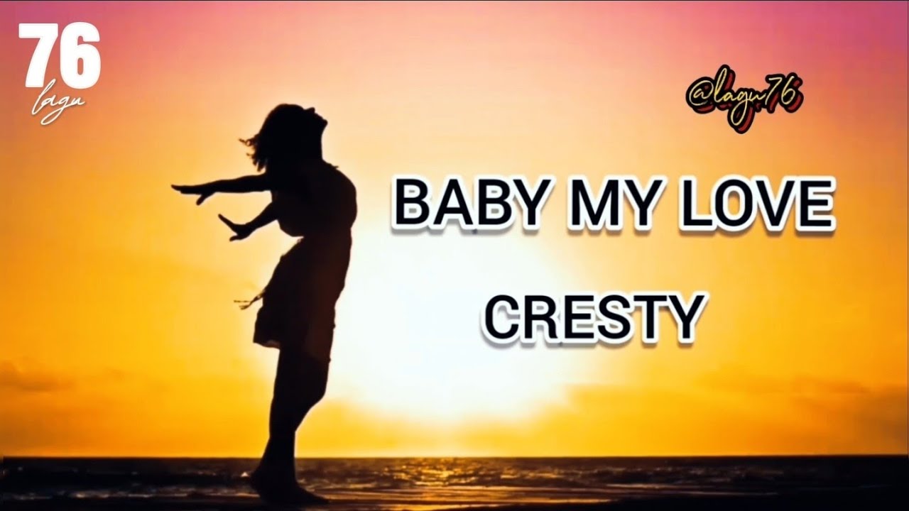 BABY My Love - Cresty - lyrics terjemahan #lagu76 #BabyMyLove #Cresty