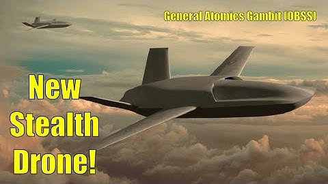 NEW STEALTH DRONE! - General Atomics Gambit (OBSS)