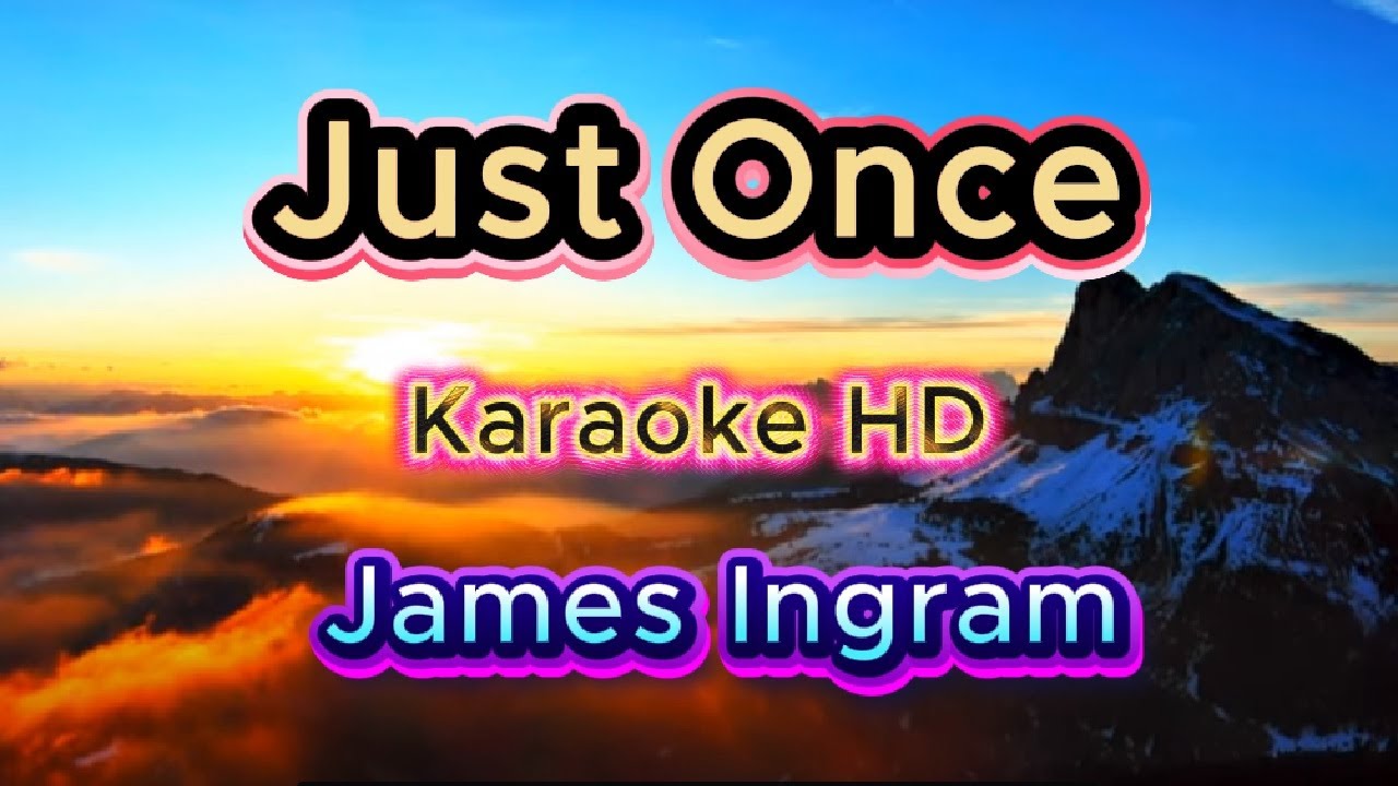 JUST ONCE - James Ingram (Karaoke 🎤 HD Version)