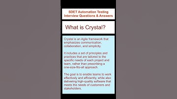 AGILE : What is Crystal? - SDET Automation Testing Interview Questions & Answers